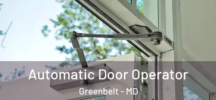Automatic Door Operator Greenbelt - MD
