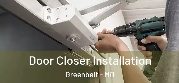 Door Closer Installation Greenbelt - MD