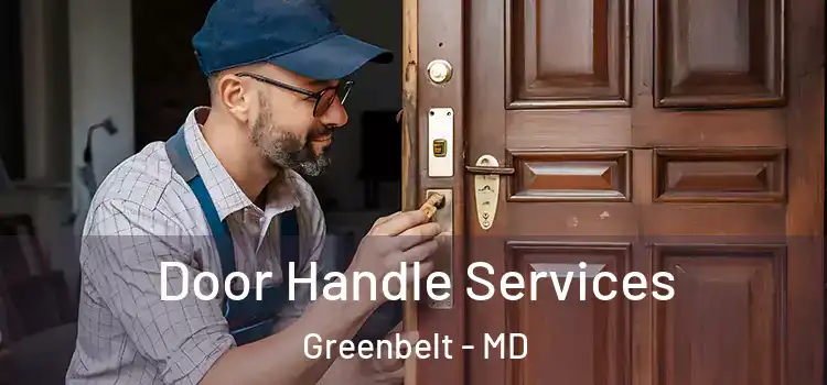 Door Handle Services Greenbelt - MD