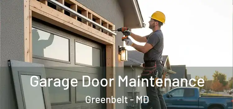 Garage Door Maintenance Greenbelt - MD