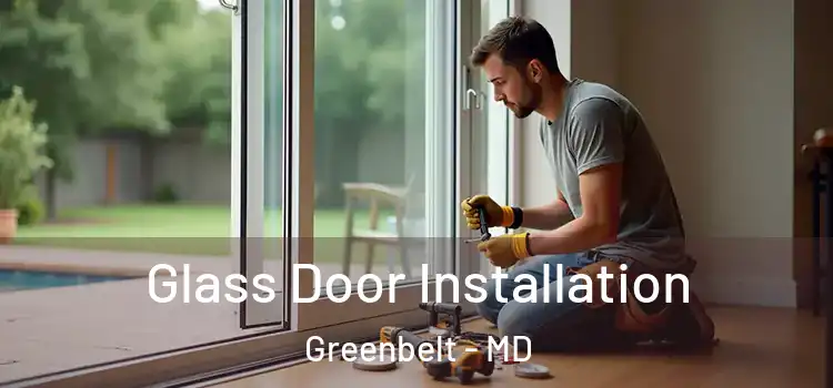Glass Door Installation Greenbelt - MD