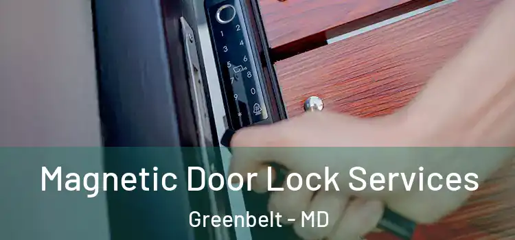 Magnetic Door Lock Services Greenbelt - MD