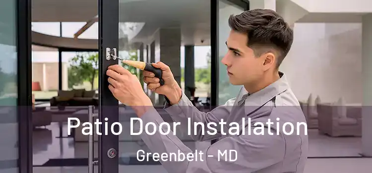  Patio Door Installation Greenbelt - MD